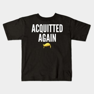 Acquitted Again Donald Trump Kids T-Shirt